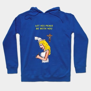 Let His Peace Be With You Hoodie